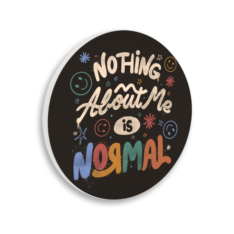 Nothing About Me Is Normal Wall Plaque, design by EduEly Designs