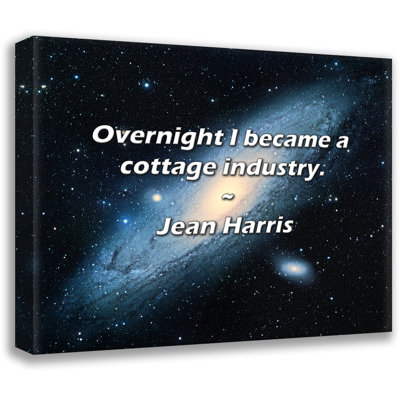 Artsy Quote "Overnight I became a cottage industry." By Jean Harris Gallery Wrapped Canvas
