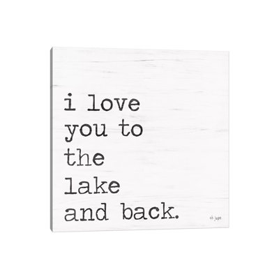 I Love You To The Lake And Back - Print on Canvas