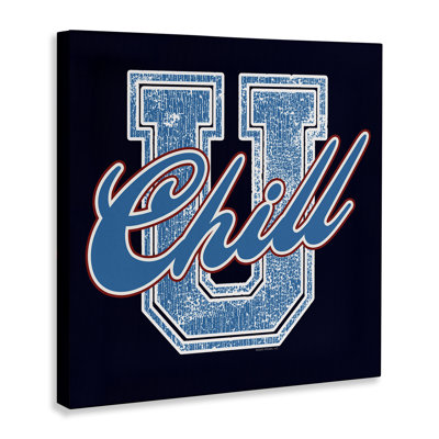Chill U Varsity Style Canvas Wall Art by Higher Learning/Life Is High