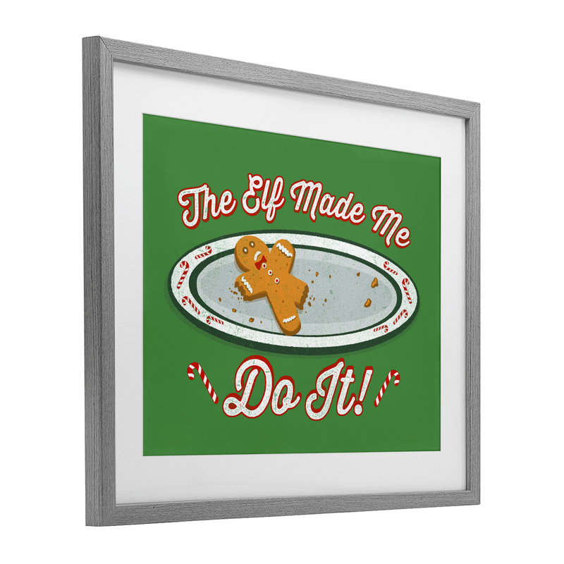 Elf Made Me Do It, reproduction encadrée sous verre, conception de Jedco Brands, Inc., Cadre de ferme gris, H 13 po x l 16 po