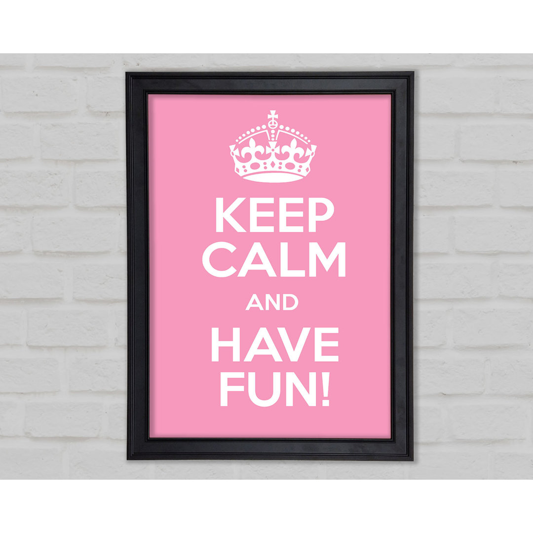 Keep Calm Fun Pink Gerahmter Druck 9943