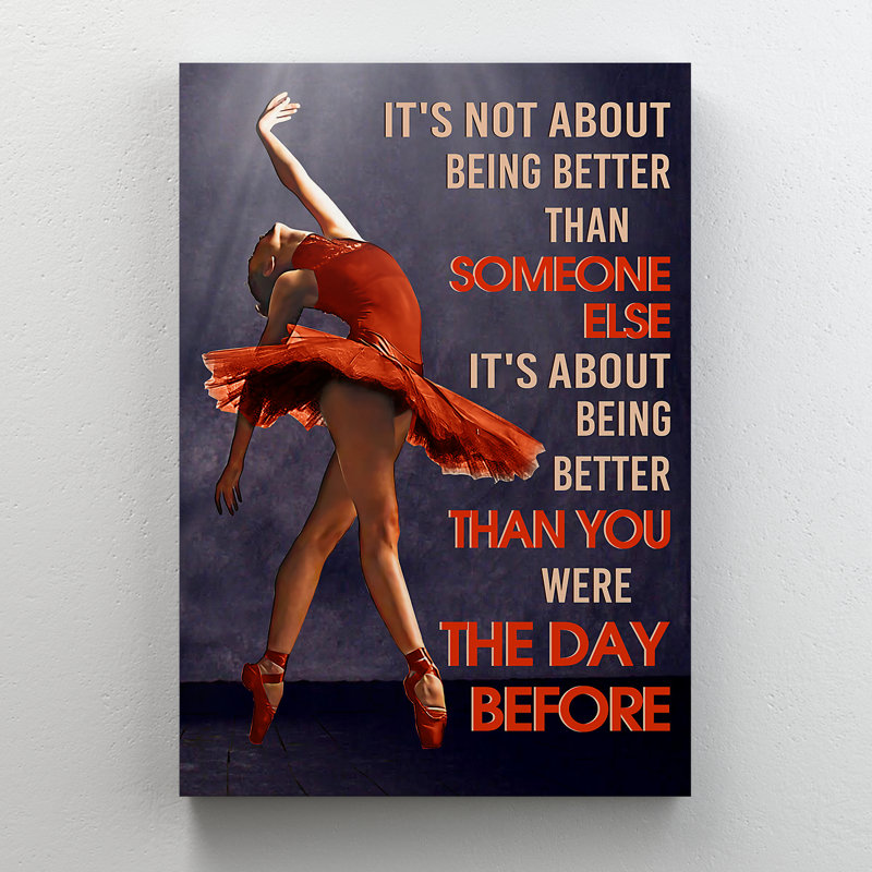«Ballet Girl - It's Not About Being Better Than Someone Else Gallery», toile tendue - décor de ballet, décoration de salon rouge