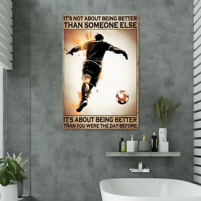 «Football It's Not About Being Better», impression sur toile tendue, L 24 po x H 36 po