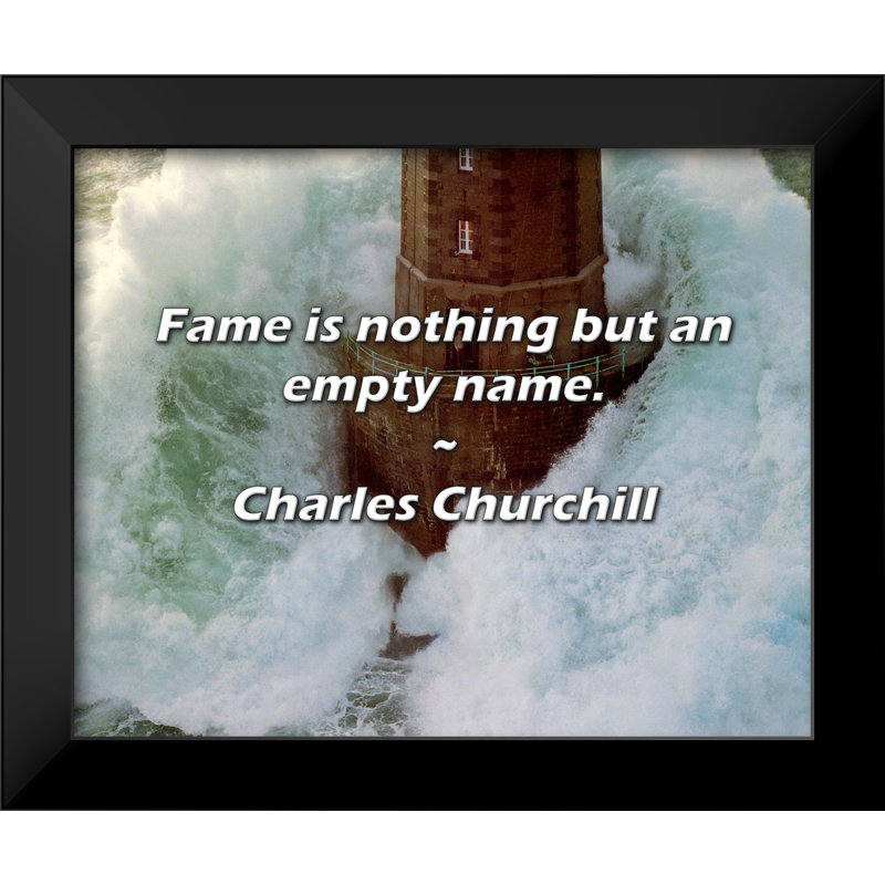 Charles Churchill Quote: Fame is nothing but an empty name.