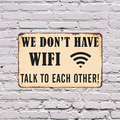 We Don’t Have Wifi Talk To Each Other 13 Inch x 20 Inch Plastic Sign