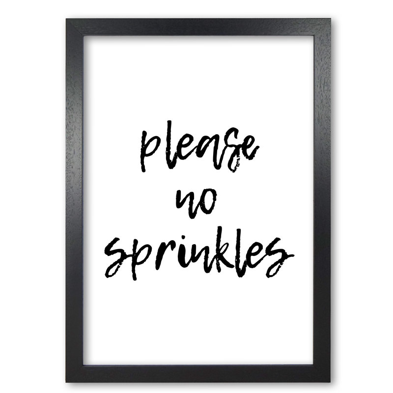 Please No Sprinkles - Print, 42 cm H x 30 cm W x 5 cm D, Black Grain Frame