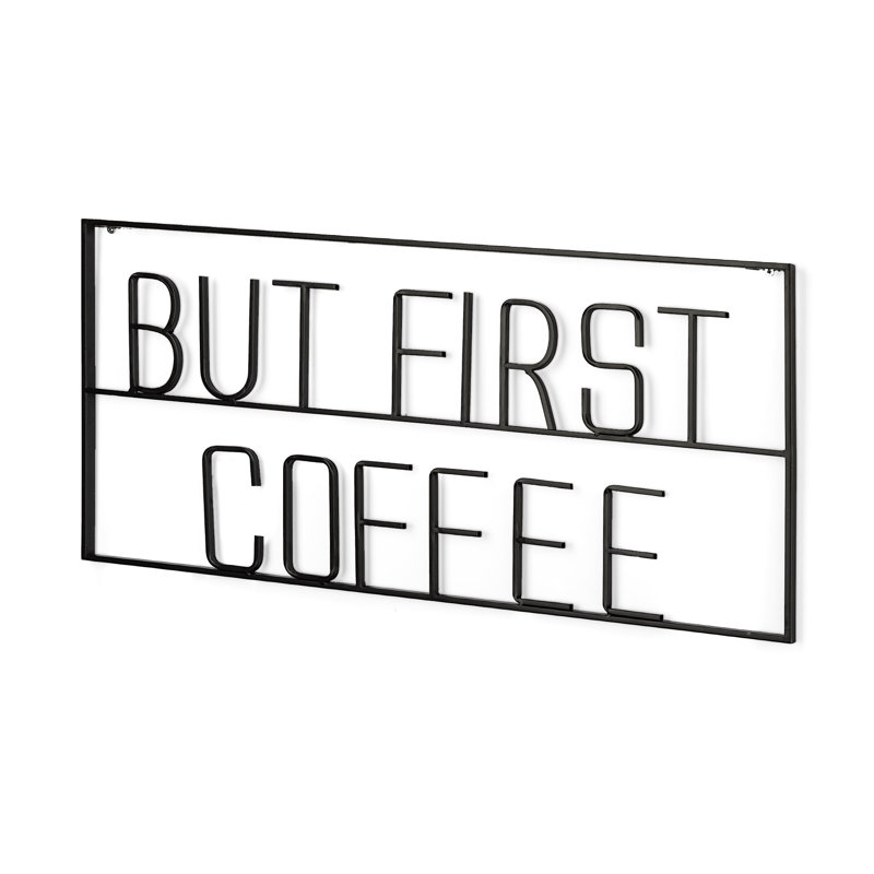 Décoration murale en métal But But Coffee 26 po x 13 po Black But First Coffee