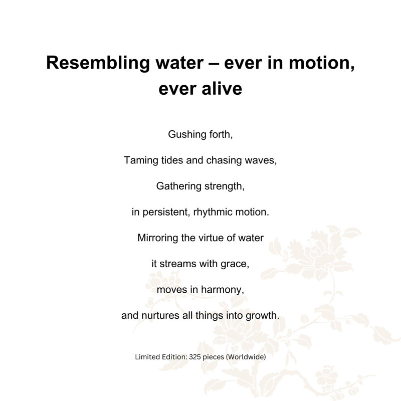 Resembling water – ever in motion, ever alive
