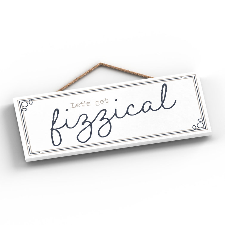 Lets Get Fizzical - Unframed Typography on Wood