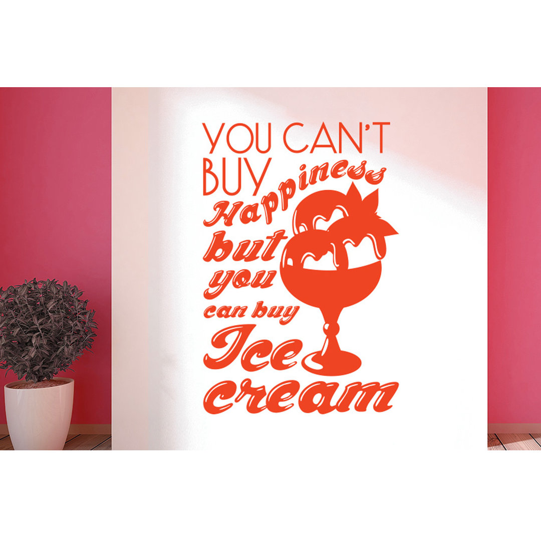 You Cant Buy Happiness But You Can Buy Ice Cream Wall Sticker