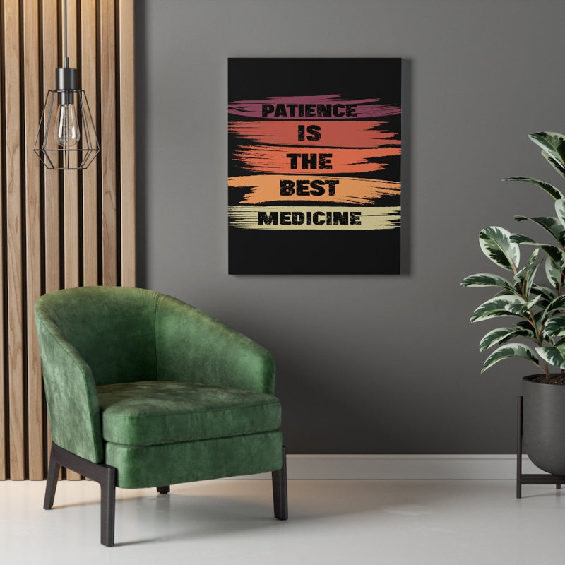 Patience Is The Best Medicine - Wrapped Canvas Print