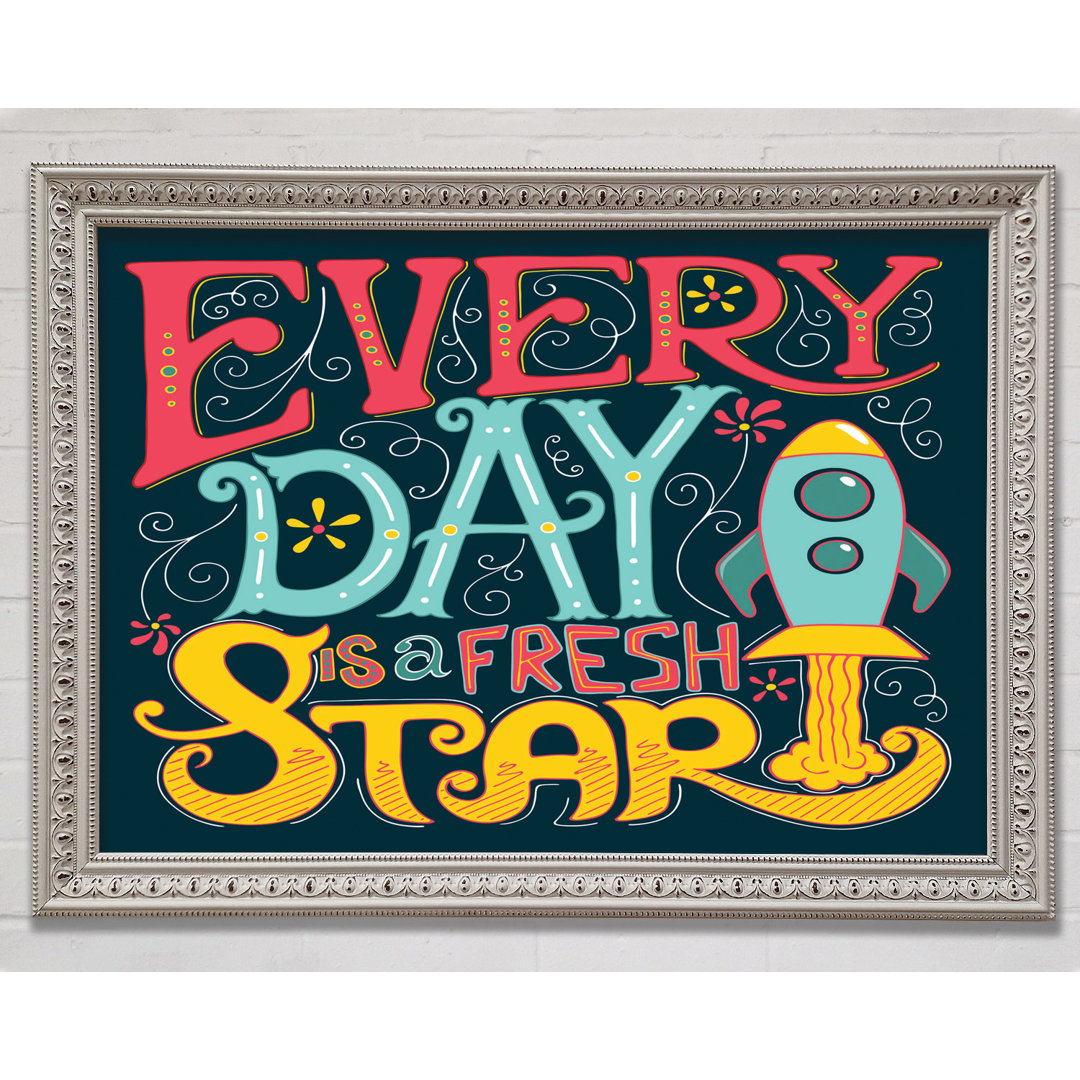 Every Day Is A Fresh Start - Einzelne Bilderrahmen Kunstdrucke