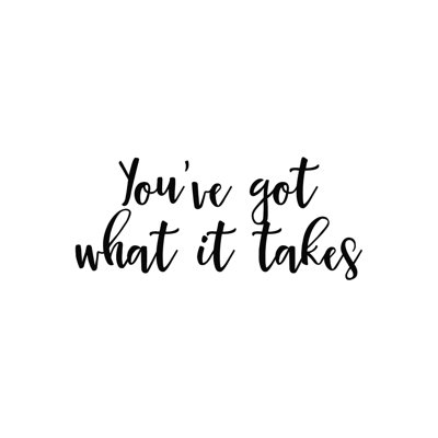 " What It Takes "