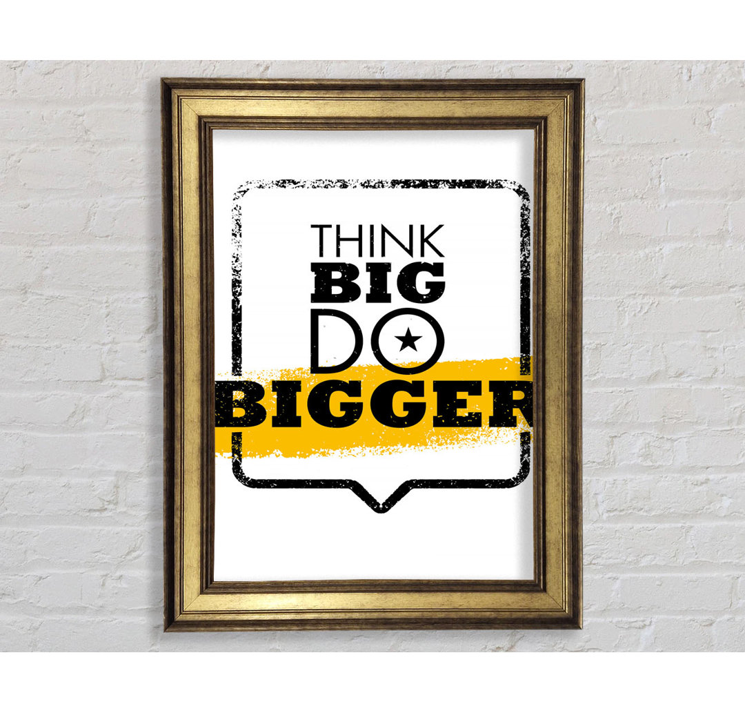 Think Big Do Bigger - Single Picture Frame Typography