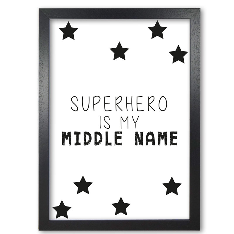 Superhero Is My Middle Name - Print, 30 cm H x 21 cm W x 5 cm D, Black Grain Frame