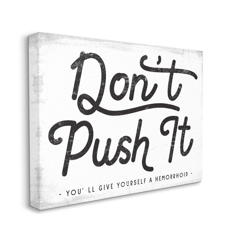 «Don’T Push It» par Daphne Polselli - Art textuel sur bois, H 30 po x l 40 po, Plaque de bois