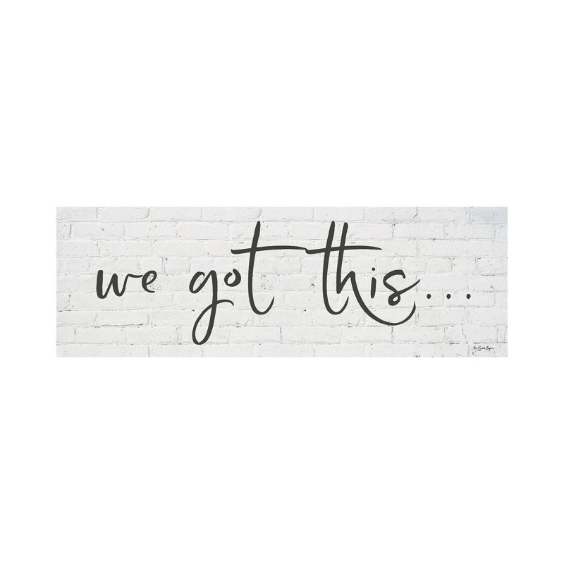 We Got Thisâ€¦ by Susie Boyer - Wrapped Canvas Panoramic Gallery-Wrapped Canvas Giclée, 152.4 cm H x 50.8 cm W x 1.91 cm D