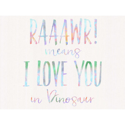 " Rawr Means I Love You In Dinosaur "