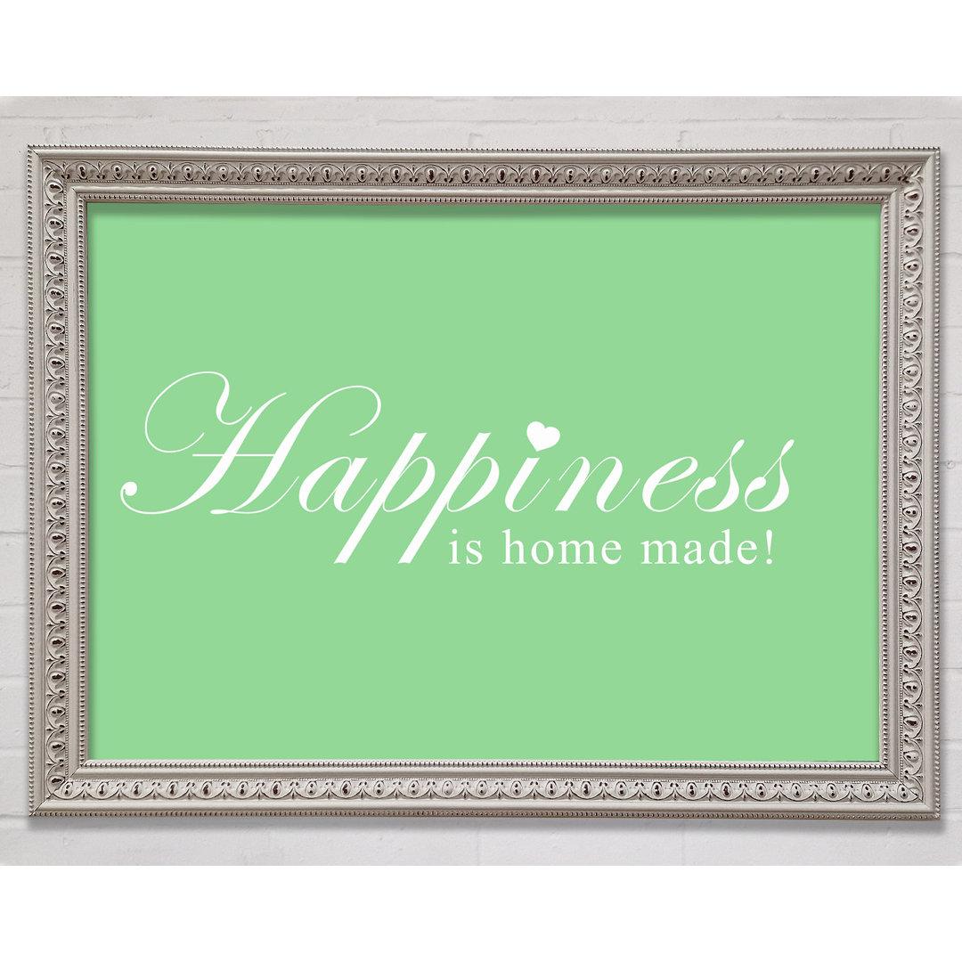 Home Quote Happiness Is Home Made Green - Single Picture Frame Art Prints