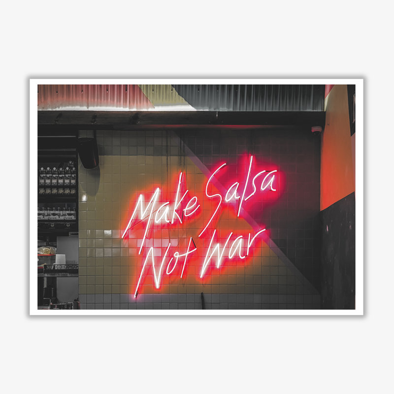 Make Salsa Not War - Print, No Frame, 85 cm H x 60 cm W x 1 cm D