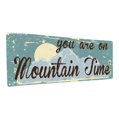 " Mountain Time Metal Sign "