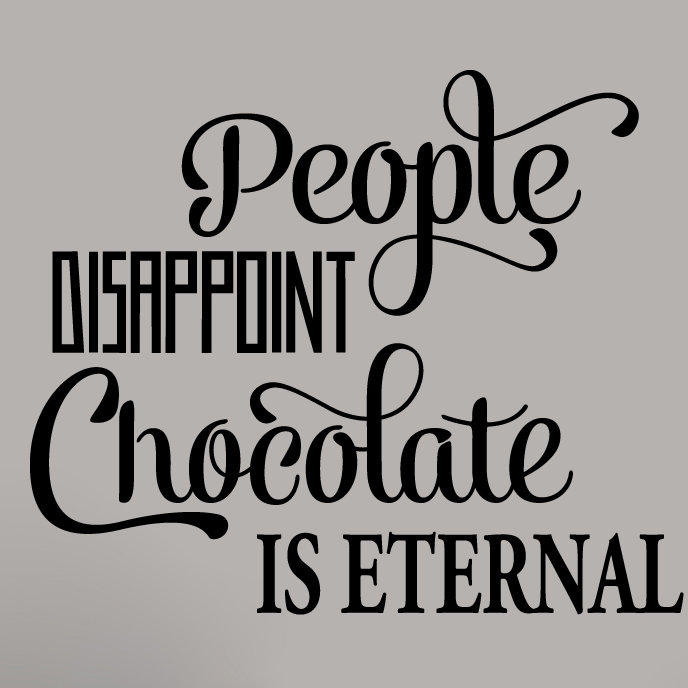 Décalcomanie murale « the people vous décevra chocolat is eternal », Noir
