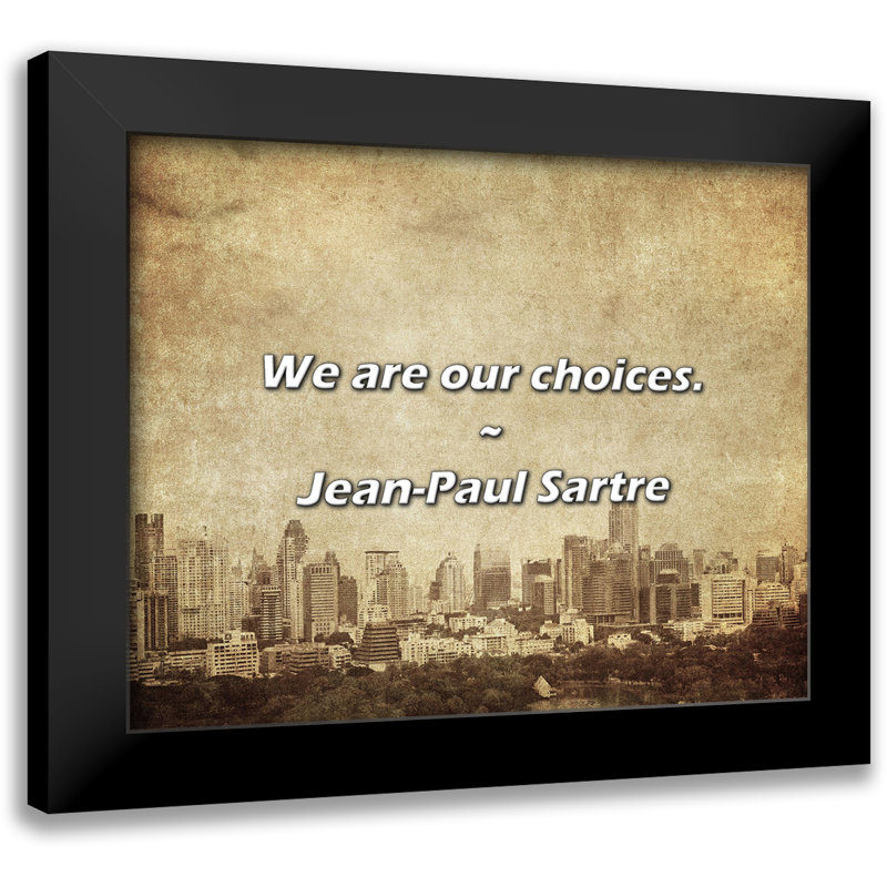 Citation de Jean-Paul Sartre: Nous sommes nos choix.