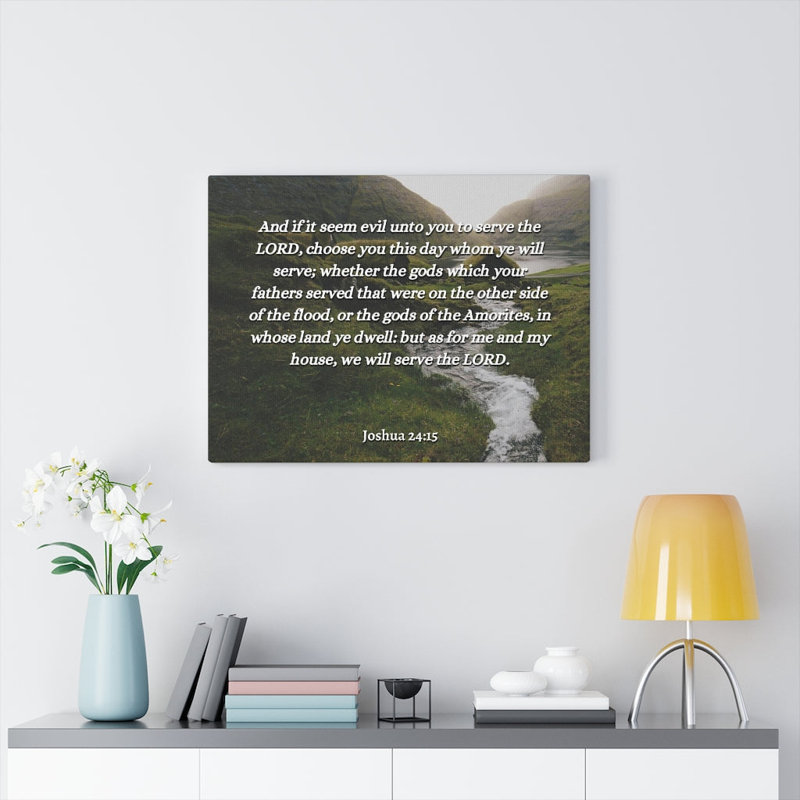 Serve The Lord Joshua 24:15 - Wrapped Canvas Print, 46cm H x 61cm W