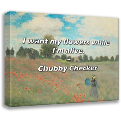 Citation Chubby Checker: Je veux mes fleurs pendant que je suis en vie.
