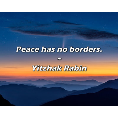 Yitzhak Rabin Quote: Peace has no borders.