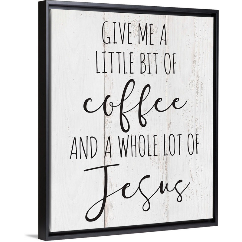 «Modern Faith - Coffee and Jesus», reproduction sur toile, Cadre flottant noir, H 32 po x l 26 po x P 1,75 po