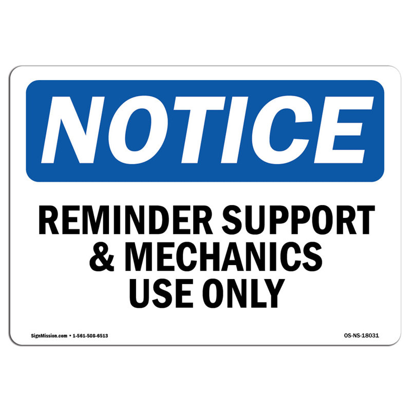 Reminder Support and Mechanics Use Only Sign
