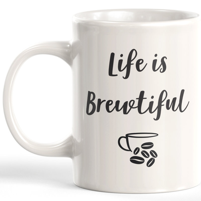 Tasse à café Life is Brewtiful, 11 oz, Céramique
