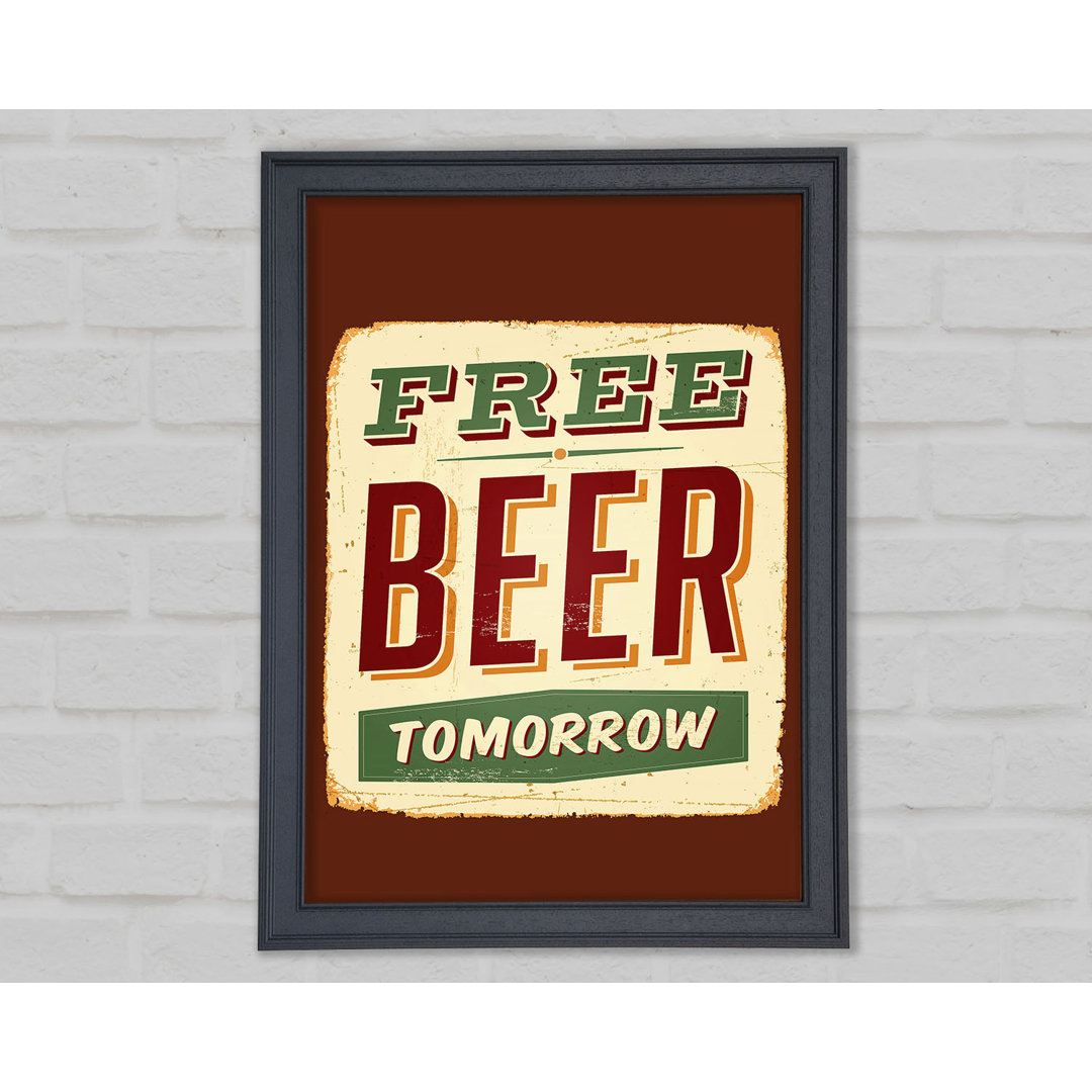 Free Beer Tomorrow - Einzelne Bilderrahmen Kunstdrucke