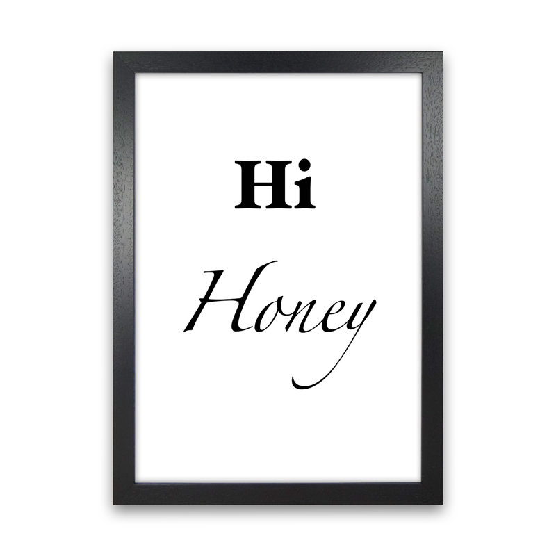 Hi Honey - Print, 30cm H x 21cm W x 3cm D, Black Framed