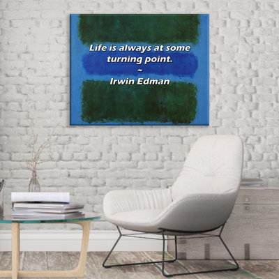 Artsy Quote "Life is always at some turning point." By Irwin Edman Gallery Wrapped Canvas