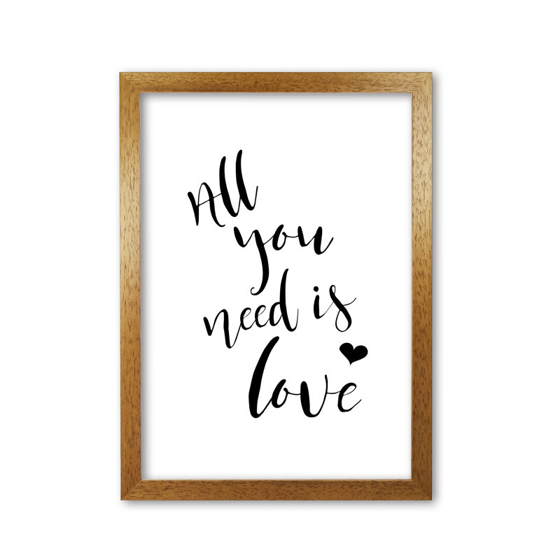 All You Need Is Love - Print, Honey Oak Frame, 30 cm H x 21 cm W x 5 cm D