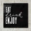 «Eat, Drink, Enjoy», art textuel sans cadre-575290739