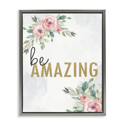 «Be Amazing Pink Florals», art mural encadré sur toile flottante dorée, design par Kim Allen