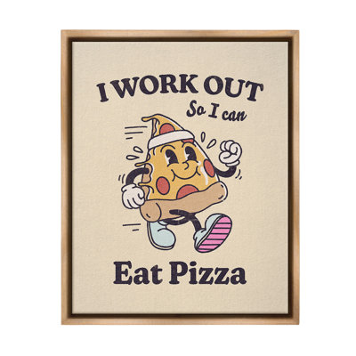 " Work Out To Eat Pizza " by Victoria Barnes