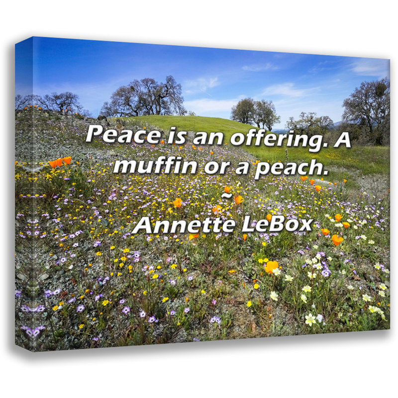 Annette LeBox cite: «Peace is an offrant». Un muffin ou une pêche., H 15 po x l 18 po