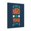 Fight Hard For Your Life - Wrapped Canvas Print