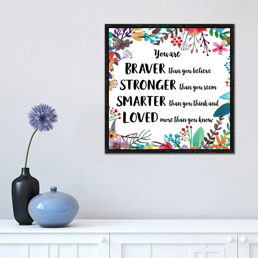 You Are Braver Than You Believe II - Print on Canvas