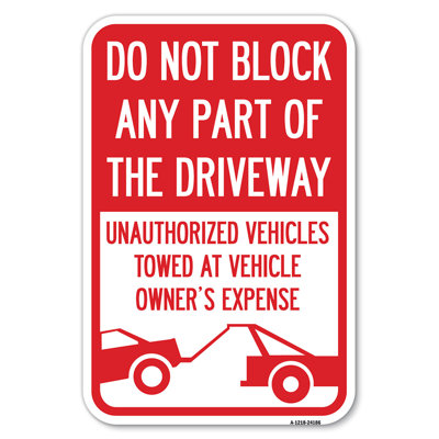 Do Not Block ANY Part Of The Driveway, Unauthorized Vehicles Towed At Owner Expense With Graphic/24186