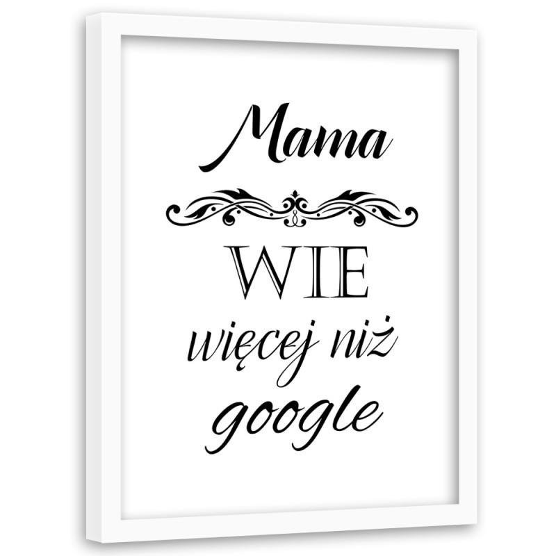 Gerahmtes Poster Mom Knows More Than Google