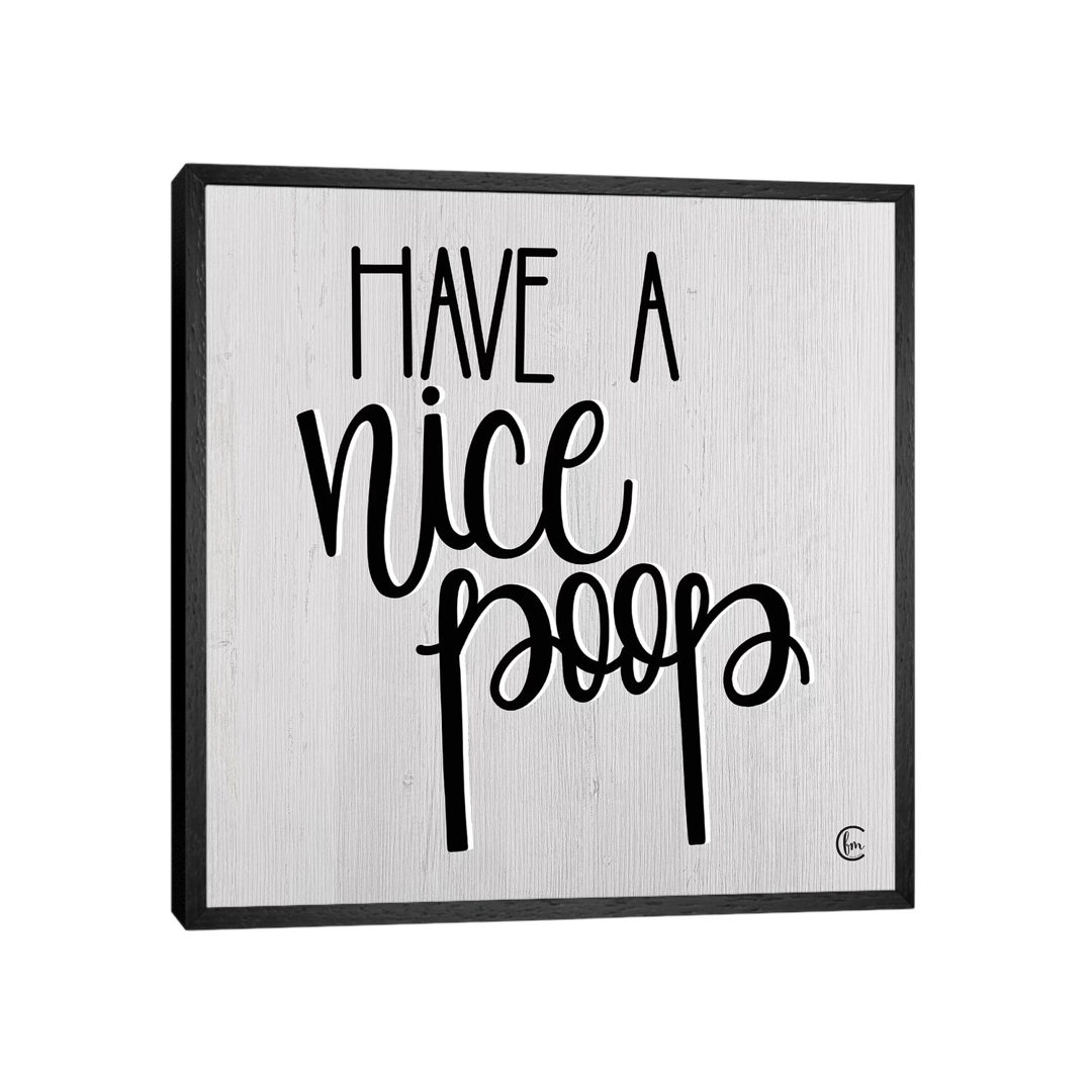 Have A Nice Poop by Fearfully Made Creations - Print on Canvas