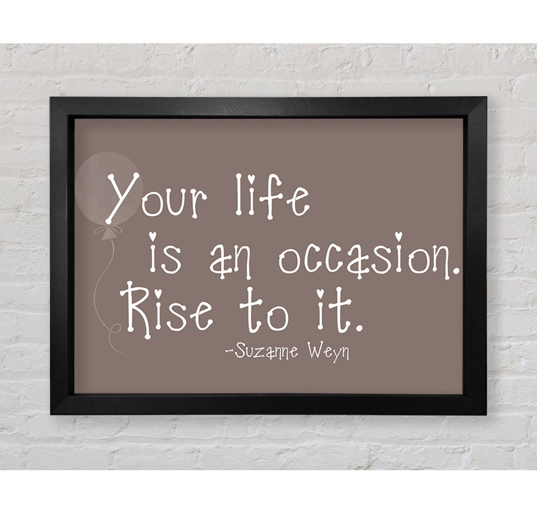 Suzanne Weyn Your Life Is An Occasion Beige - Single Picture Frame Typography