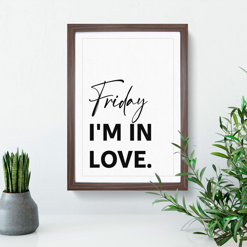 Friday I'm in Love - Picture Frame Typography, Walnut, 48cm H x 36cm W x 2cm D