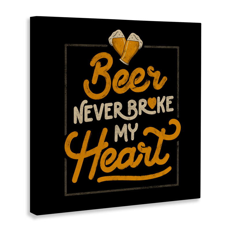 «Beer Never Broke My Heart Canvas», conception par EduEly Designs, H 24 po x l 24 po